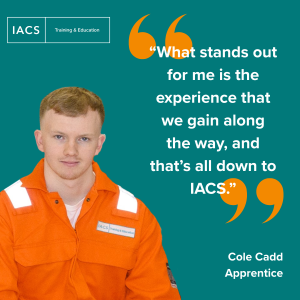 An image of Cole Cadd on a teal background which also has the text on: "What stands out for me is the experience that we gain along the way, and that's down to IACS."